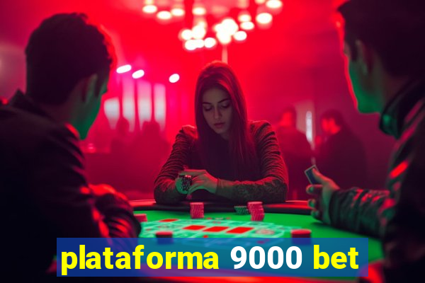 plataforma 9000 bet